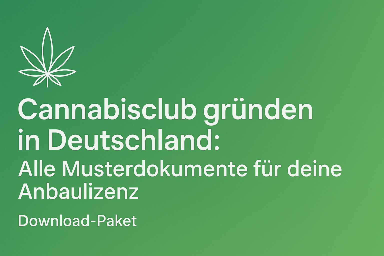 Cannabisclub gründen in Deutschland: Alle Musterdokumente für deine Anbaulizenz (Download-Paket)